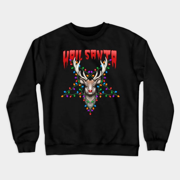 Hail Santa Crewneck Sweatshirt by Jessferatu